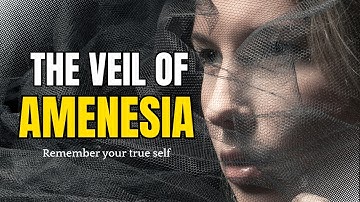 The Veil of Amnesia – Why You Forgot Who You Truly Are. #PastLives #hiddentruths ?