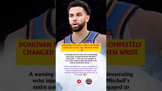 DONOVAN MITCHELL’S LIFE COMPLETELY CHANGED AFTER ONE BROKEN WRIST 😳💔