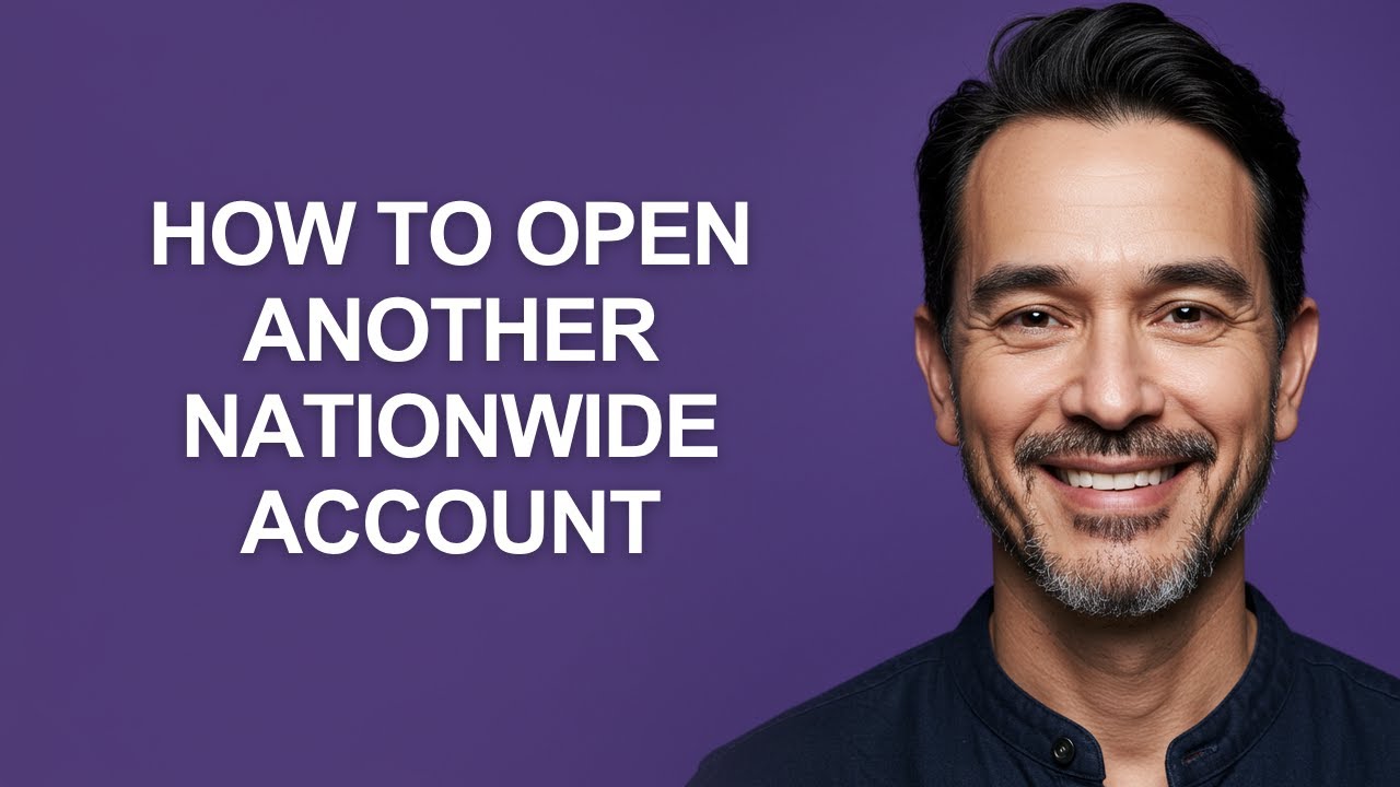 How to Open Another Nationwide Account - KevinHowTo