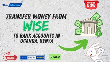 How To Withdraw Money From Wise To A Bank Account In Uganda [ 2025 ]