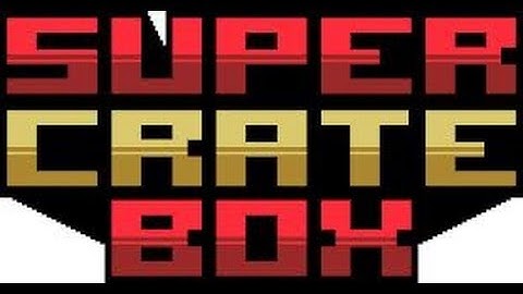 Super Crate Box Gameplay Part: 1 ( RAGE QUTING )