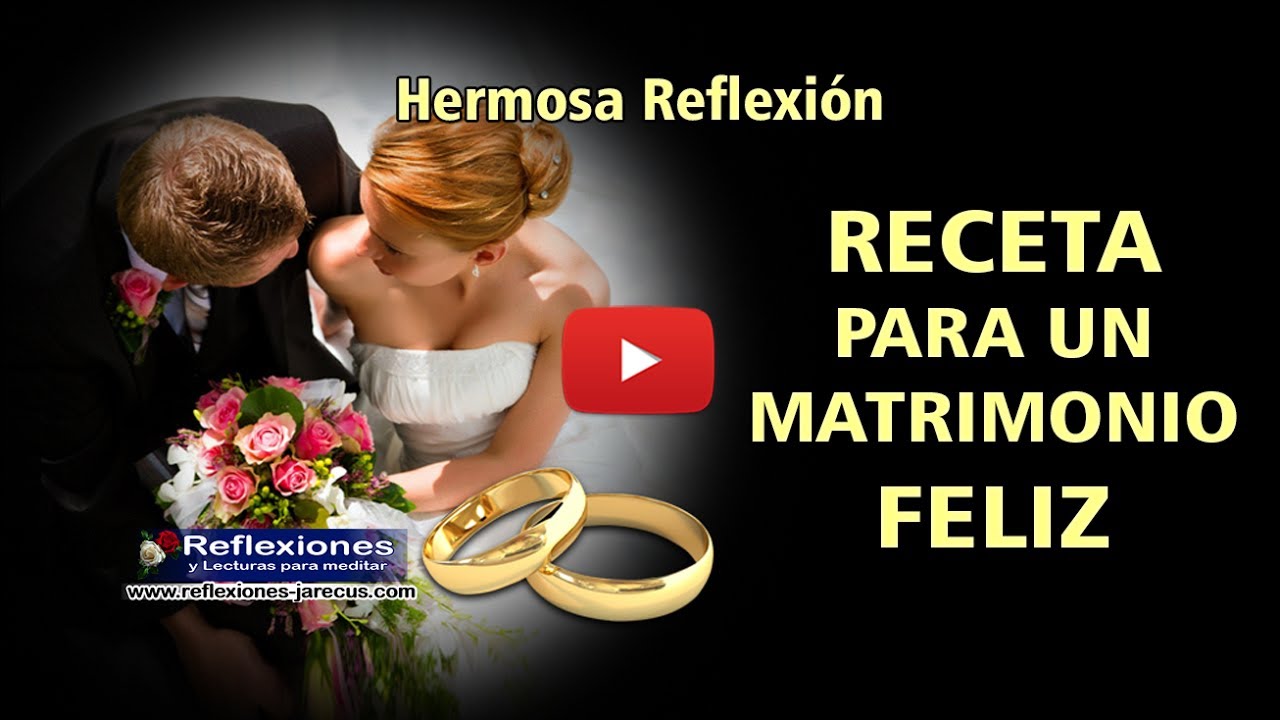 receta-para-un-matrimonio-feliz-reflexiones-de-familia-youtube