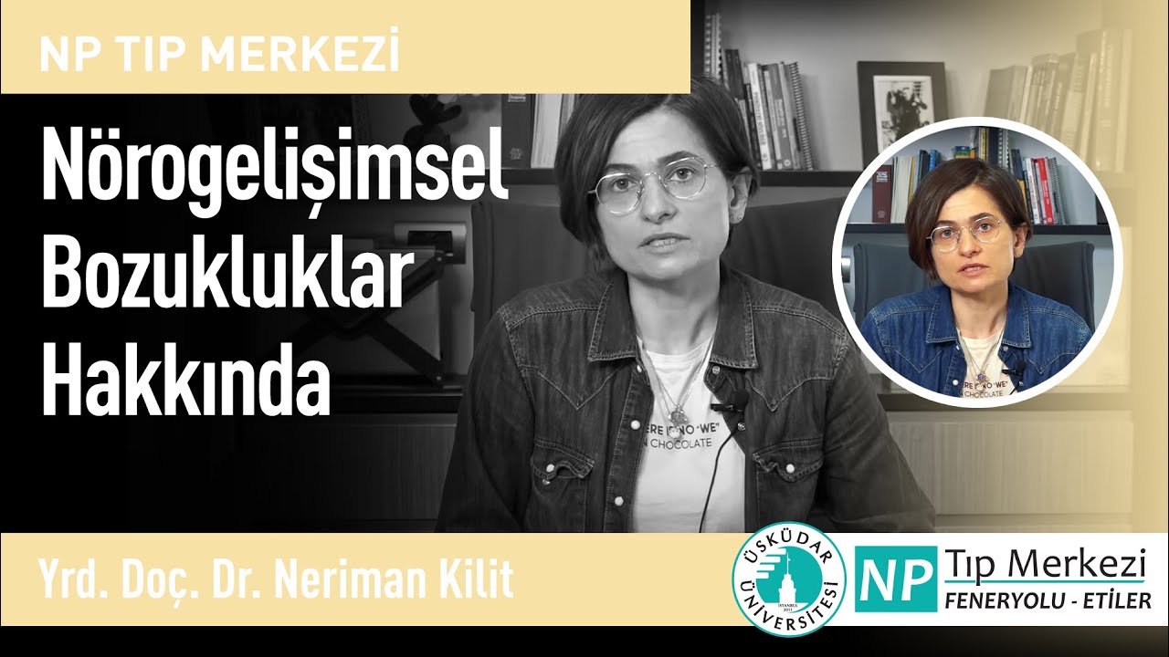 Nörogelişimsel Bozukluklar Hakkında