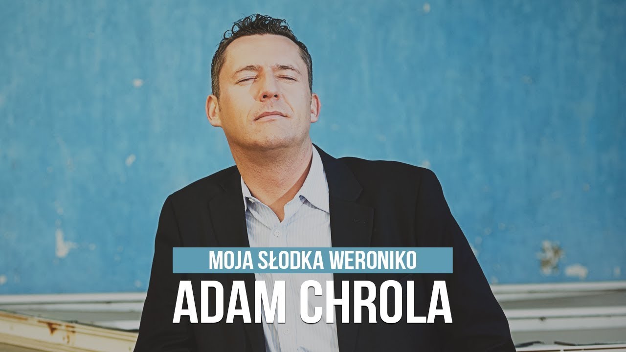 Adam Chrola - Moja słodka Weroniko (Official Video)