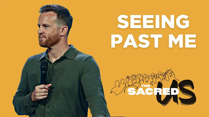 SEEING PAST ME | MIKE SCHNEPP | The Sacred Us