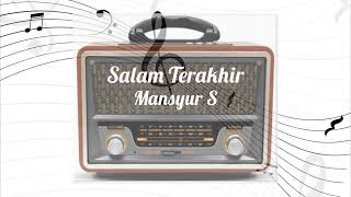 Salam Terakhir - Mansyur S - Lirik Lagu.mp4