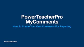 PowerTeacherPro Creating your own Comments for Final Report In Marks