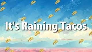 It's Raining Tacos (Lyrics) Resimi