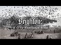 Brighton: A City Through Time