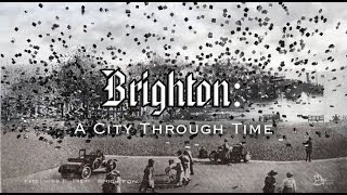Brighton: A City Through Time