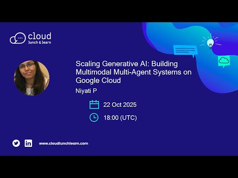 Scaling Generative AI: Building Multimodal Multi-Agent Systems on Google Cloud