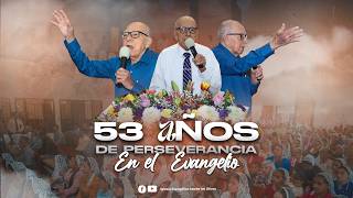 53 Aniversario de Perseverar en el Evangelio Pastor Joaquin Martinez