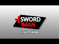 Sword Man: Final Trailer