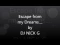Dj nick g   escape from my dreams