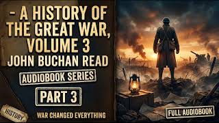 A History of the Great War: Volume 3 (Part 3/5) - John Buchan