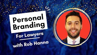Personal Branding for Lawyers - with Rob Hanna & Daisy Doardo Personal Branding for Lawyers - with Rob Hanna & Daisy Doardo