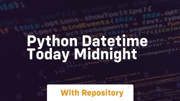 python datetime today midnight