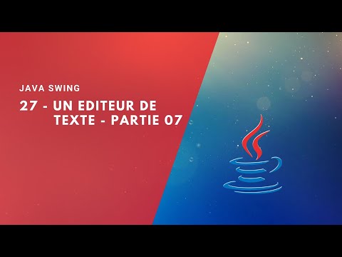 Java Swing 27 - Programmer un Editeur de Texte, Partie 7 (البرمجة بلغة جافا)