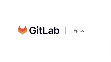 GitLab Epics - Setting up your Organization with GitLab (deprecated) (HD)