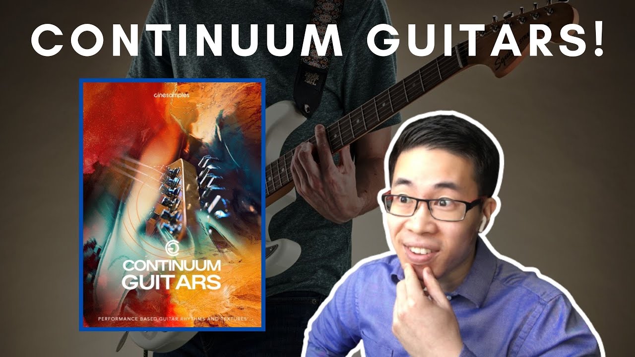Let's Explore: Continuum Guitars by Cinesamples!