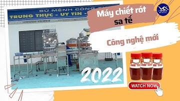 Máy Chiết Rót Sa Tế - Công Nghệ Mới Năm 2022 - Xem Ngay