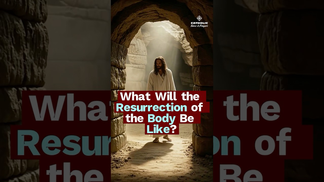 What Will the Resurrection of the Body Be Like?