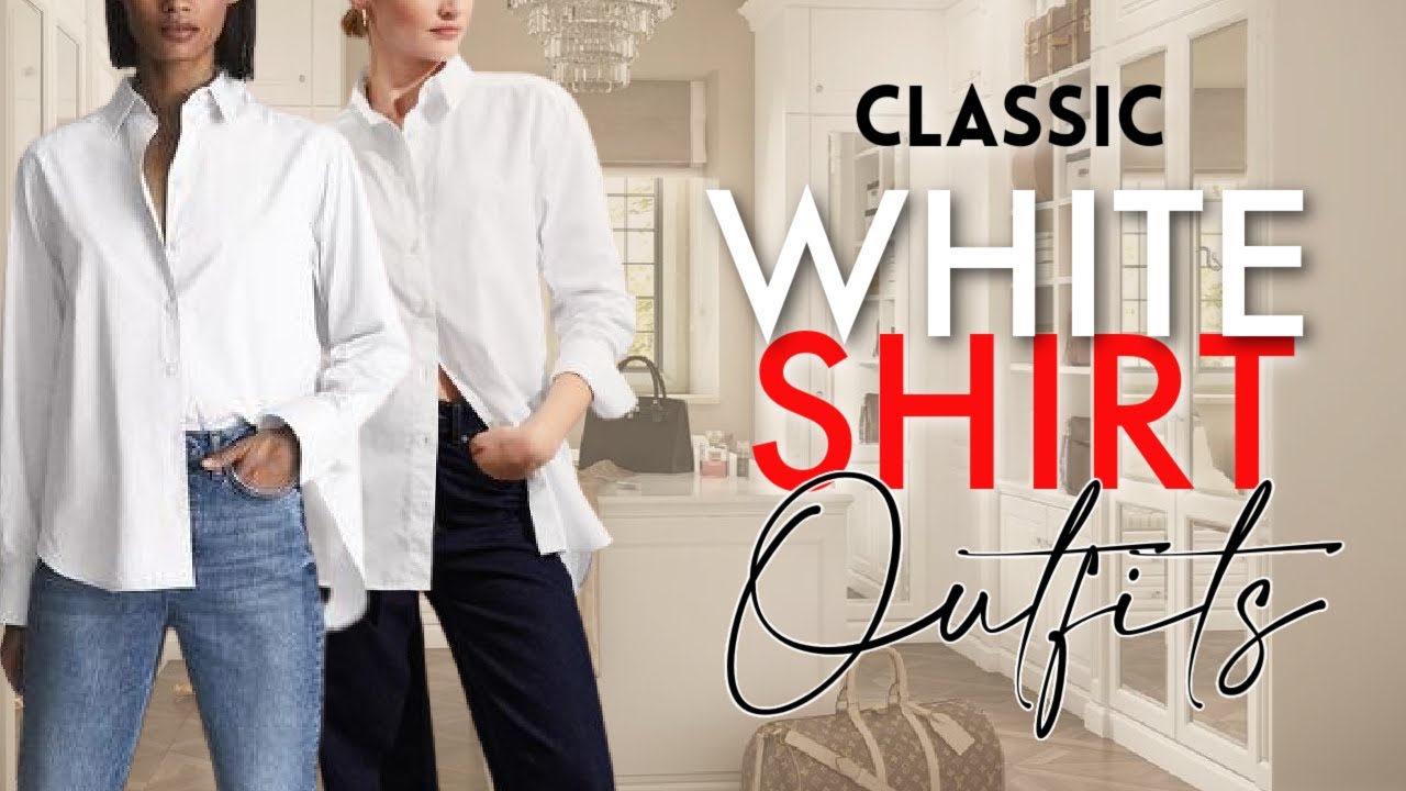 What to Wear with a White Shirt  Outfit Ideas for 2023 