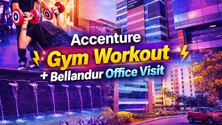 Accenture Gym Workout 💪 + Bellandur Office Visit 🏢 | Corporate Life in Bangalore