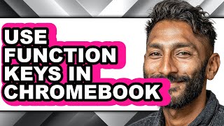How to Use Function Keys in Chromebook - Step by Step