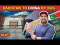 Entering china  from pakistan   crossing khunjerab border by bus   ep01  china series