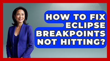 How To Fix Eclipse Breakpoints Not Hitting? - Learn To Troubleshoot