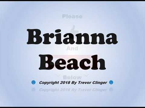 How To Pronounce Brianna Beach