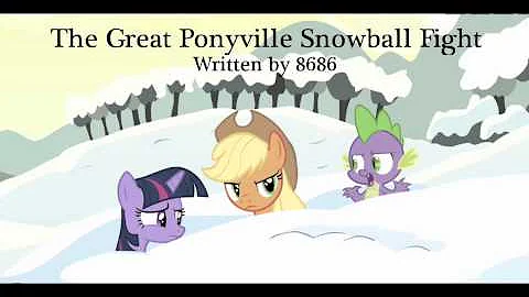 The Great Ponyville Snowball Fight (A Dramatic Reading) [Slice of Life]