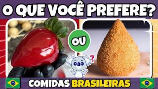 🔁 O QUE VOCÊ PREFERE? 🍔 EDIÇÃO: COMIDAS BRASILEIRAS 🟩🟨 | Jogo das escolhas | #quiz #coalaquiz