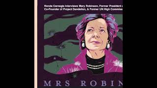 Mary Robinson on Leading from the Heart, Speaking Truth to Power, and the Discipline of Hope