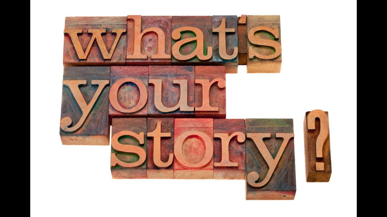 This is your story. Your story. Tell your story. Our History. Bad stories.