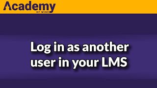How to Log in as another User in your LMS