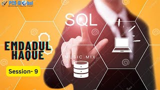 SQL Session 9 of |PCS Global | as on 23rd August 23 by Emdadul Hoque