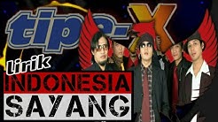 Tipe-X - Indonesia Sayang (Vidio lirik)  - Durasi: 4:01. 