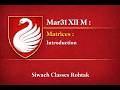 Mar31 XII M Matrices : Introduction