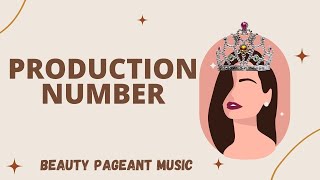 PRODUCTION NUMBER |  BEAUTY PAGEANT