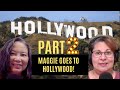 PART 2: Maggie's Visit to LA