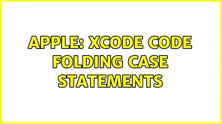 Apple: Xcode code folding case statements
