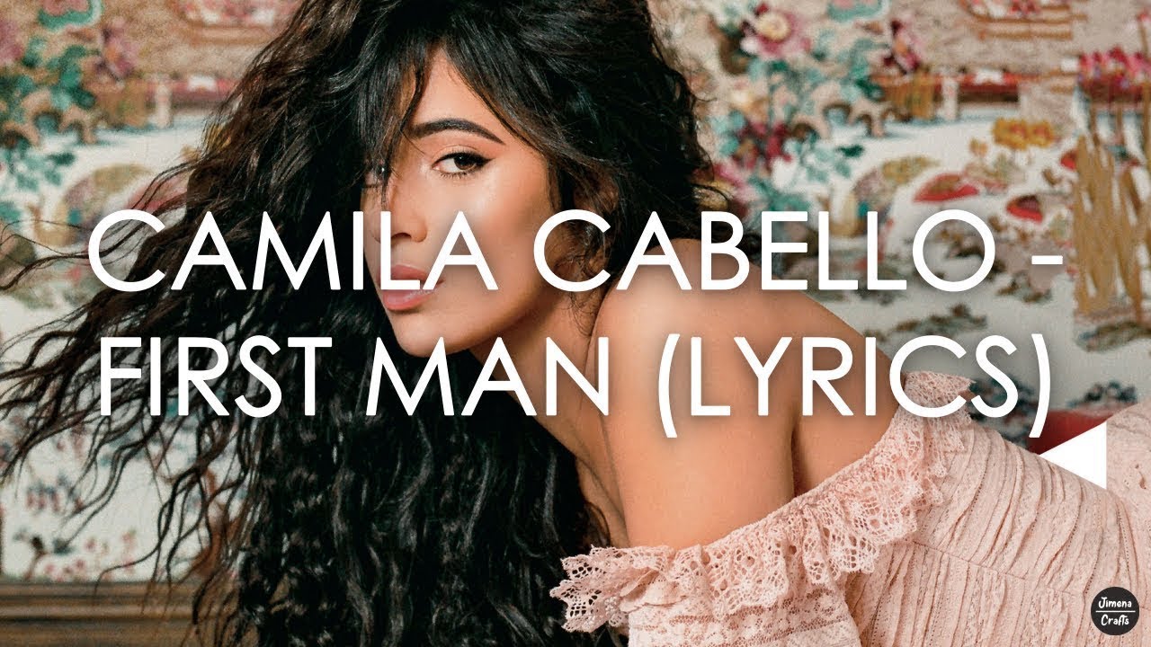 Camila Cabello First Man Letra en Español Inglés - lyrics - YouTube