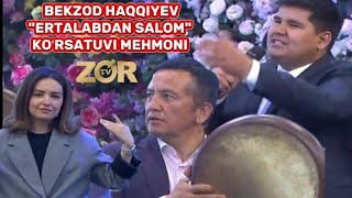 ERTALABDAN SALOM KOʻRSATUVIDA BEKZOD HAQQIYEV ZOʻR TV @boynazarovtv