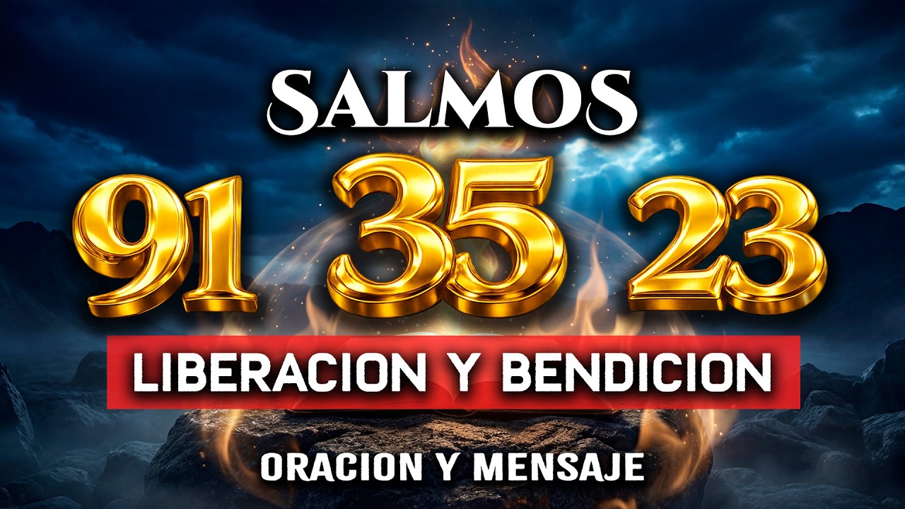 ORACIÓN PODEROSA DE LIBERACIÓN CON el SALMO 91 35 Y 23 - PROTECCIÓN, DEFENSA Y VICTORIA ESPIRITUAL
