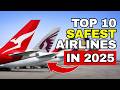 TOP 10 SAFEST AIRLINES in the World in 2025