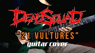 Deadsquad - 21 Vultures ( feat. Vogg of Decapitated ) Guitar Cover