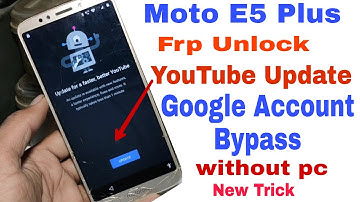 Moto E5 Plus Youtube Update FRP Unlock/ Without Pc Google Account Bypass New Trick 2020 100% ok