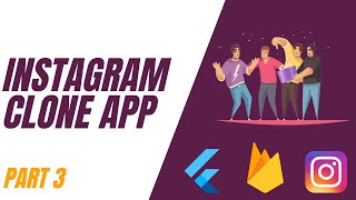 Flutter Instagram Clone app tutorial || Flutter + Firebase || Part 3